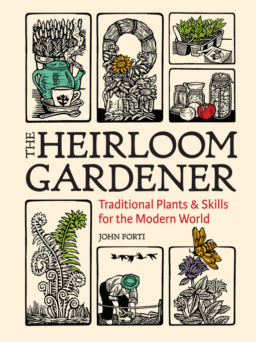 Title details for The Heirloom Gardener by John Forti - Wait list